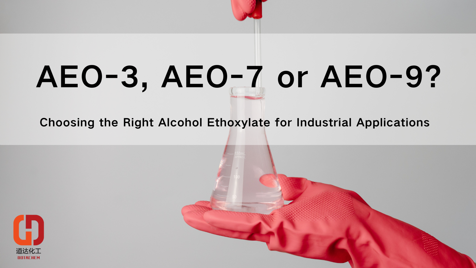 AEO-3, AEO-7 və ya AEO-9? Sənaye Tətbiqləri üçün Doğru Alkoqol Etoksilatının Seçilməsi